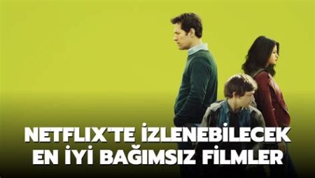 Bağımsız Filmler: 2024’ün En İyi Bağımsız Yapımları